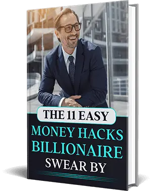 Bonus #2: The 11 Easy Money Hacks Billionaire 